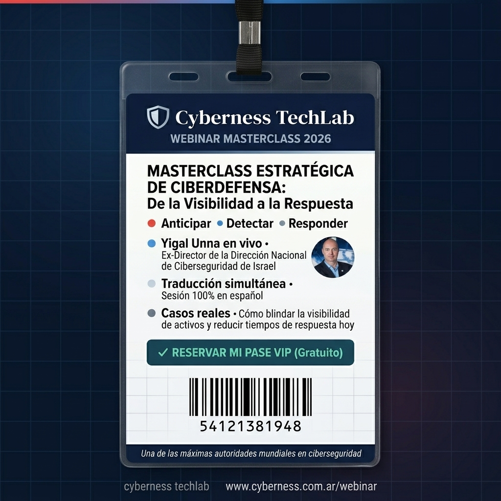 Invitación Cyberness TechLab: masterclass estratégica de ciberdefensa, de la visibilidad a la respuesta, con Yigal Unna y pase VIP gratuito.